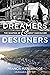Dreamers and Designers: The...