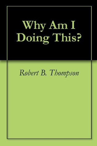 Why Am I Doing This?