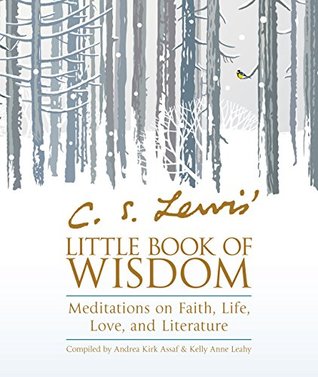 C. S. Lewis' Little Book of Wisdom: Meditations on Faith, Life, Love, and Literature (Kindle Edition)