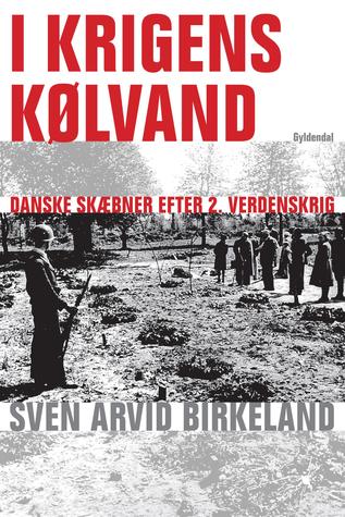 I krigens kølvand: Danske skæbner efter 2. verdenskrig