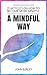 A Mindful Way: 21 Articles ...