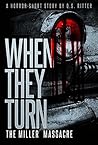 When They Turn: The Miller Massacre