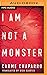 I Am Not a Monster (Ana Aré...