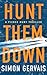 Hunt Them Down (Pierce Hunt, 1)
