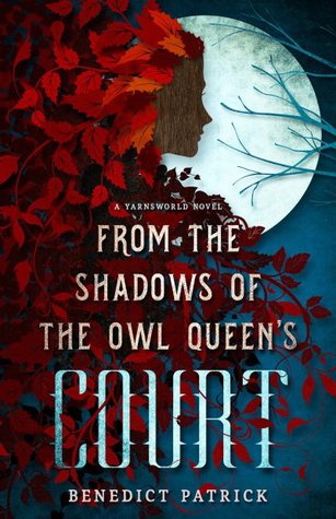 From the Shadows of the Owl Queen's Court (Yarnsworld, #4)