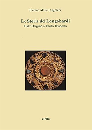 Le Storie dei Longobardi: Dall'Origine a Paolo Diacono (Kindle Edition)