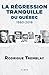 La régression tranquille du Québec, 1980-2018 by Rodrigue Tremblay