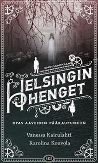 Helsingin henget: Opas aaveiden pääkaupunkiin (Paperback)