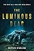 The Luminous Dead