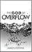 THE GOD OF OVERFLOW by Amos Fenwa
