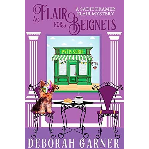 A Flair For Beignets Sadie Kramer Flair 3 By Deborah Garner