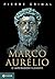 Marco Aurélio. O Imperador Filósofo