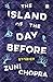 The Island of the Day Before [Paperback] Zuni Chopra by Zuni Chopra