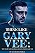Think Like Gary Vee: Top 30...