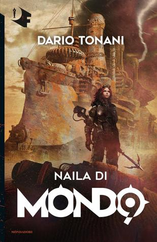 Naila di Mondo9 (Mondonove #10)