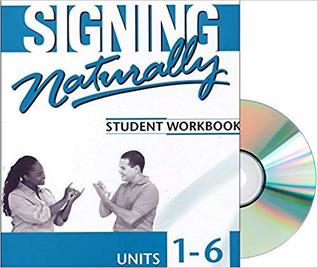 [Signing Naturally: Student Workbook, Units 1-6 (Book & DVDs) (1581212100) (9781581212105)