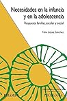Necesidades en la infancia y en la adolescencia: Respuesta familiar, escolar y social (Ojos Solares) (Spanish Edition)