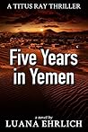 Five Years in Yemen