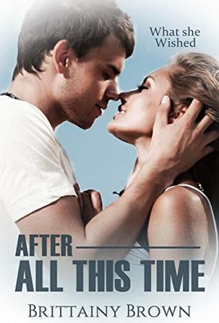 After All This Time: What She Wished-Book 1 (Kindle Edition)