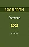 FOREVERMAN: Terminus FOREVERMAN: Terminus