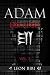 Adam Decoded: A Brief Histo...