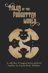 Tales of the Forgotten World (Crystal Peake Writers Contests)