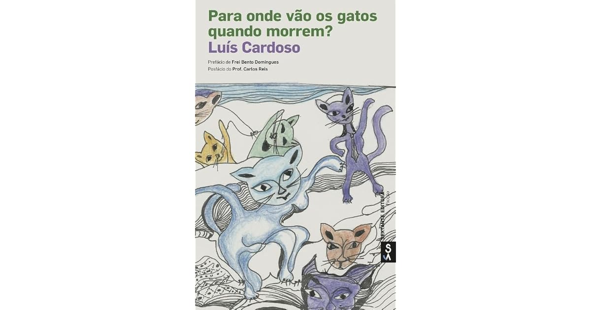 Para onde vão os gatos quando morrem by Luís Cardoso Para onde vão os gatos quando morrem by Luís Cardoso