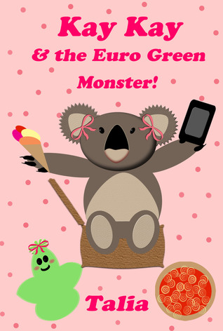 Kay Kay and the Euro Green Monster (Kay Kay, #2)