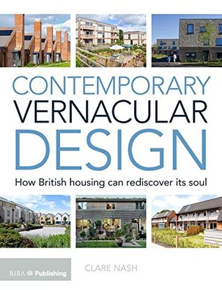 Contemporary Vernacular Design: How British Housing Can Rediscover its Soul (Paperback)