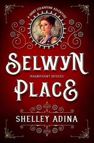 Selwyn Place (Magnificent Devices, #16)