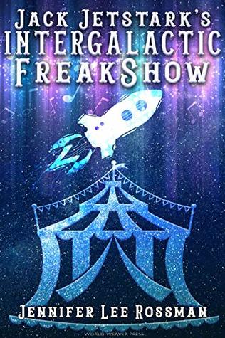 Jack Jetstark's Intergalactic Freakshow (Kindle Edition)