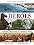Heroes: Incredible true sto...