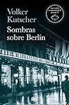 Book cover for Sombras sobre Berlín (Gereon Rath #1)