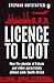 Licence to Loot: How the pl...