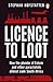 Licence to Loot by Stephan Hofstatter