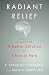 Radiant Relief: A Case for a Better Solution to Chronic Pain
