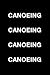 Canoeing Canoeing Canoeing ...
