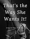 That's the Way She Wants It! (After Dark)