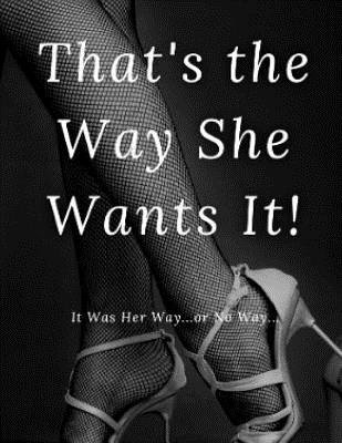 Read That's the Way She Wants It! (After Dark)