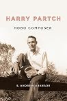 Harry Partch, Hobo Composer by S. Andrew Granade