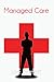 Managed Care by Joe   Barrett