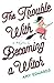 The Trouble with Becoming a...