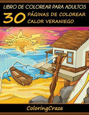 Libro de Colorear para Adultos: 30 Páginas de Colorear Calor Veraniego (Estaciones Coloridas) (Spanish Edition)