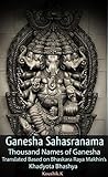 Ganesha Sahasranama - Thousand Names of Ganesha by Koushik K.