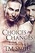 Choices and Changes (All Cocks #7)