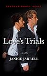 Love's Trials by Janice Jarrell