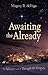 Awaiting the Already: An Advent Journey Through the Gospels