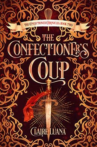The Confectioner's Coup (The Confectioner Chronicles, #2)