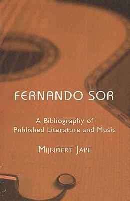 Fernando Sor: A Bibliography of Published Literature and Music (Annotated Reference Tools in Music) (English and Spanish Edition)