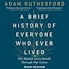 A Brief History of Everyone Who Ever Lived by Adam Rutherford